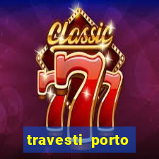 travesti porto velho fatal model